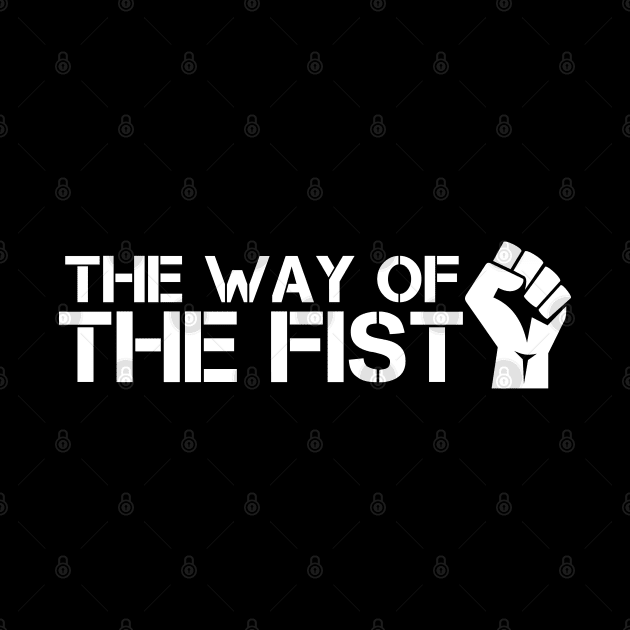 The Way Of The Fist by deanbeckton