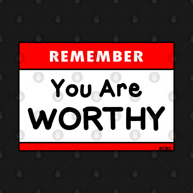 You Are Worthy by ComicBook Clique