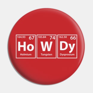 Howdy (Ho-W-Dy) Periodic Elements Spelling Pin