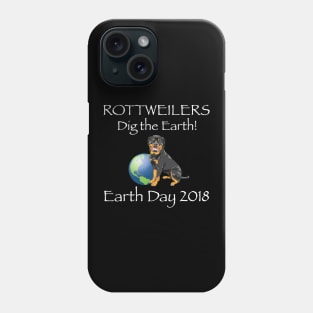 Rottweiler Earth Day Awareness 2018 T-Shirt Phone Case