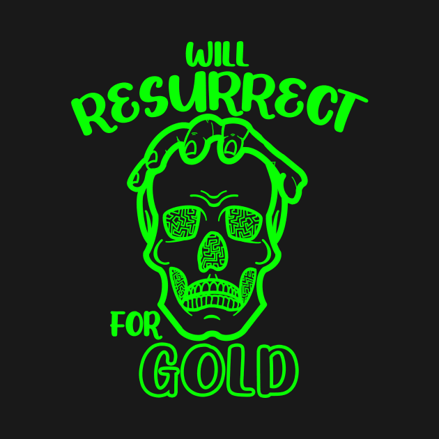 Will Resurrect for Gold Necromancer Skull Dungeon Tabletop RPG TTRPG Funny by GraviTeeGraphics