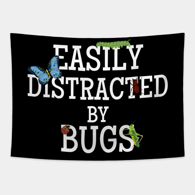 Easily Distracted By Bugs Colector Insects Entomology Tapestry by WaBastian