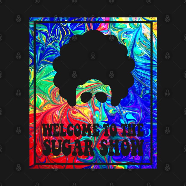 Welcome to the Sugar Show by dajabal