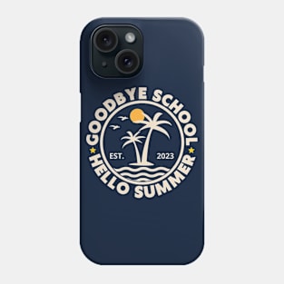 Goodbye School Hello Summer Phone Case