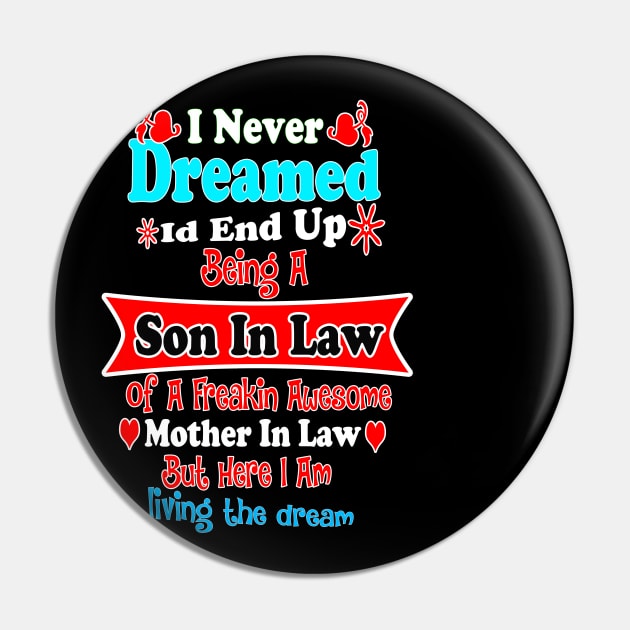 I Never Dreamed Id End Up Being A Son In Law Of A Freakin Awesome Mother In Law But Here I Am Liv Pin by OnlineShoppingDesign