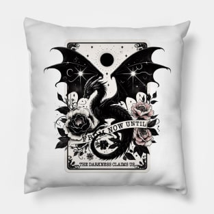 From Now Until The Darkness Claims Us Pillow