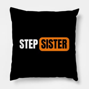 Step Sister Pillow