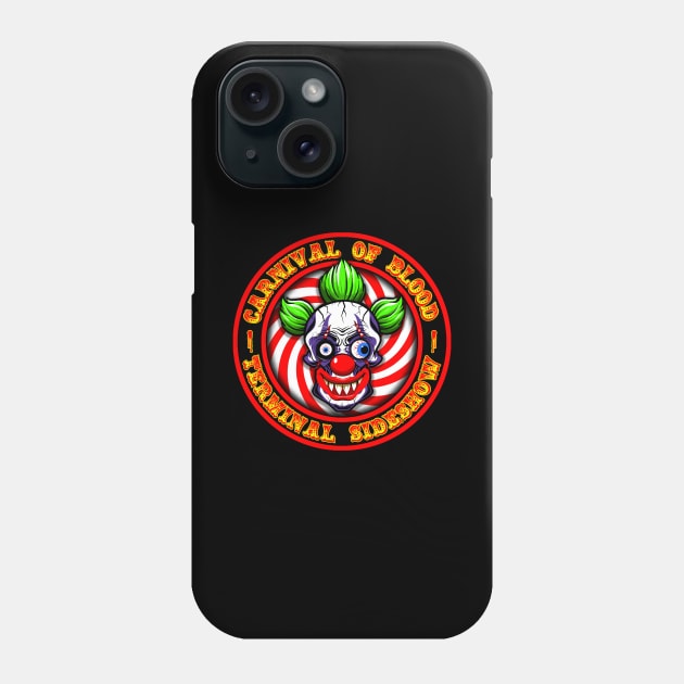 CARNIVAL OF BLOOD - TERMINAL SIDESHOW 3 Phone Case by GardenOfNightmares