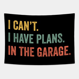 I Cant I Have Plans In The Garage Car Mechanic Design Print Tapestry