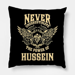 Hussein Name Shirt Hussein Power Never Underestimate Pillow