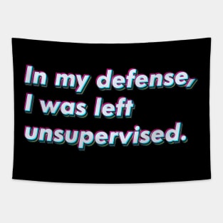 In my defense, I was left unsupervised. Tapestry