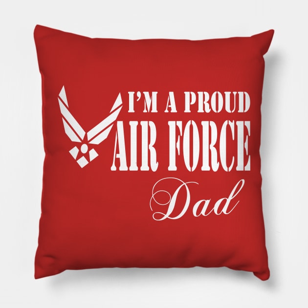 Best Gift for Father Army - I am a proud Air Force Dad Pillow by chienthanit