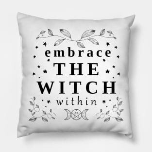 EMBRACE THE WITCH WITHIN Pillow