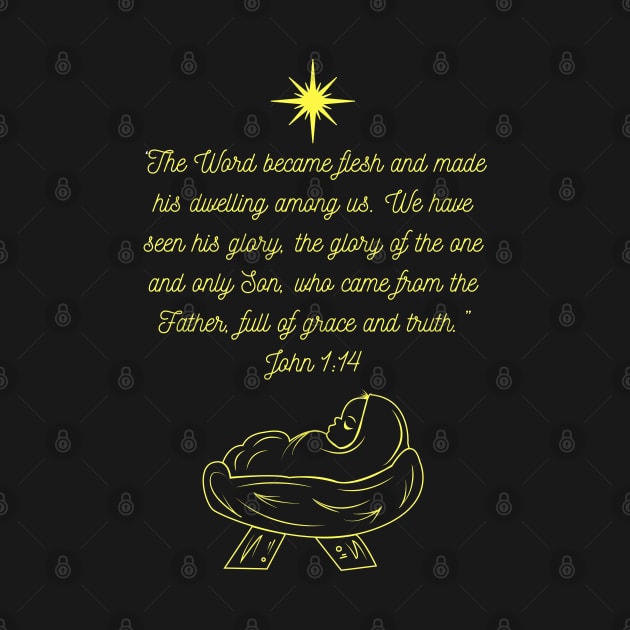 The Word became flesh and made his dwelling among us. - Bible Verse - Christian Christmas Design by Ric1926