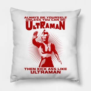 ULTRAMAN ALWAYS BE YOURSELF Pillow