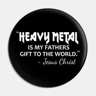 Heavy Metal Funny Saying with Jesus Pin