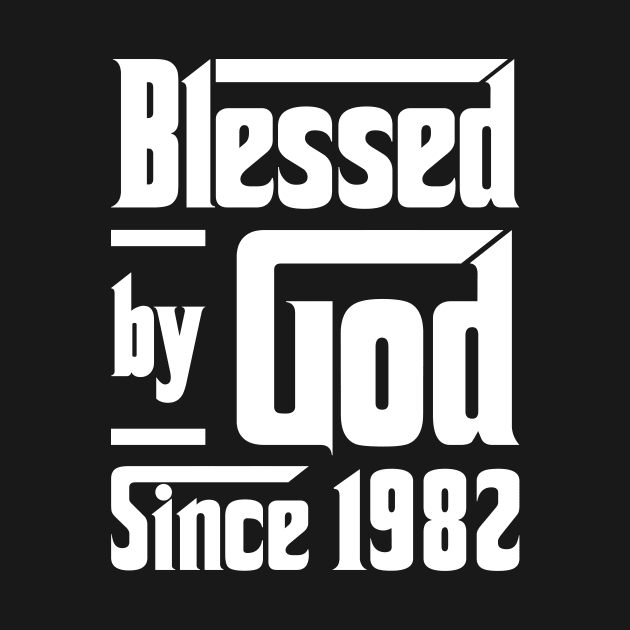 Blessed By God Since 1982 by JeanetteThomas