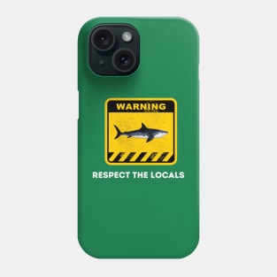 Respect The Locals Shark Phone Case