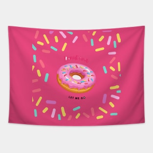 Donut ever let me go Tapestry