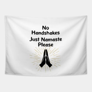 No Handshakes. Just Namaste Please. Warning Poster. Quarantine Tapestry