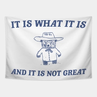 It is what it is and it ain't great Unisex Tapestry