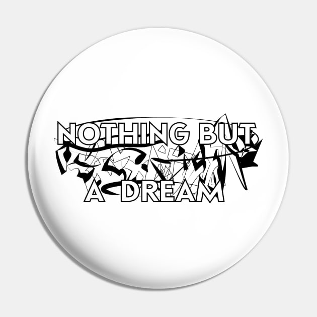 Nothing But a Dream Pin by Aurora X