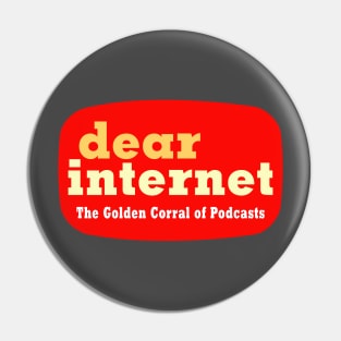 Dear Internet: The Golden Corral of Podcasts Pin