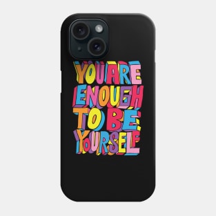 BELIEVE IN YOURSELF! Phone Case