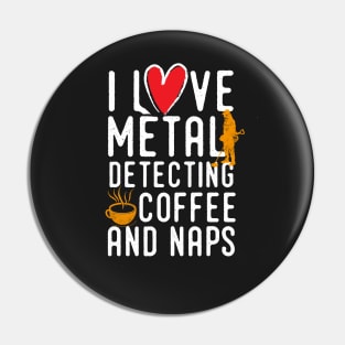 Funny metal detecting tshirt - ideal gift for metal detectorists Pin