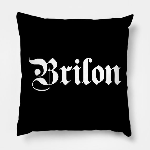 Brilon written with gothic font Pillow by Happy Citizen