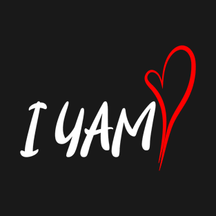 I Yam T-Shirt