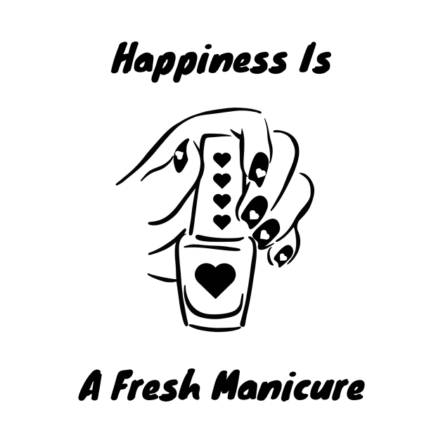 Happiness Is A Fresh Manicure by CM Merch