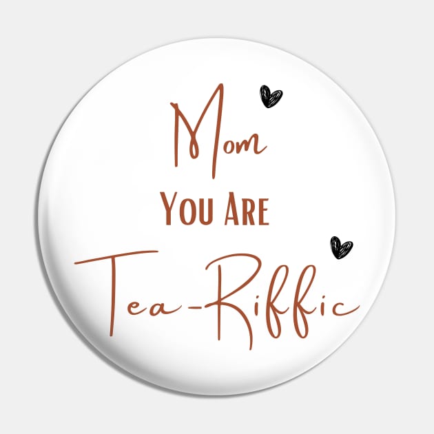 mom you are teariffic Funny Mother Saying Pin by Hohohaxi