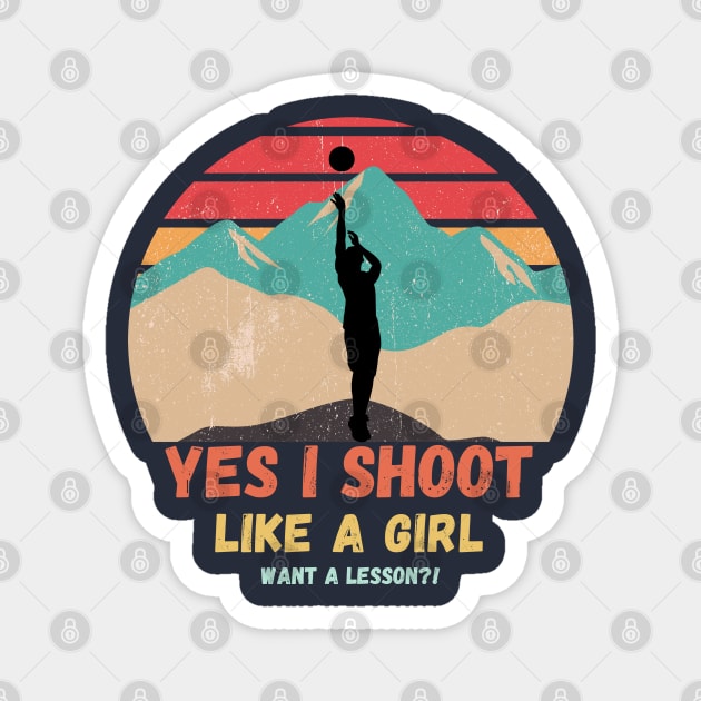 Shoot like a girl Basketball Magnet by High Altitude