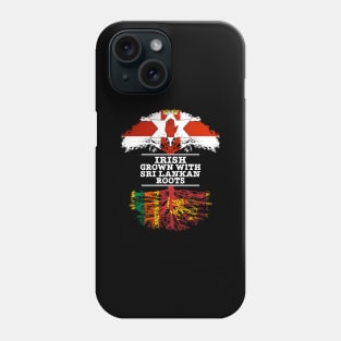 Northern Irish Grown With Sri Lankan Roots - Gift for Sri Lankan With Roots From Sri Lanka Phone Case