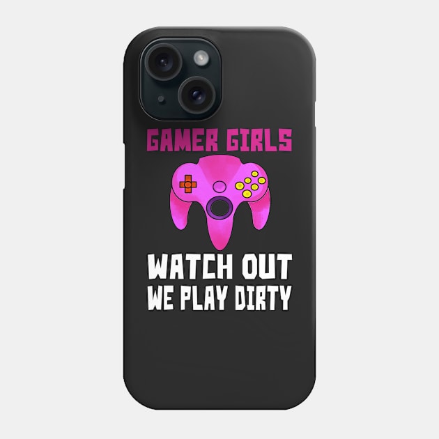 gamergirlswatchoutweplaydirty Phone Case by Prairie Ridge Designs