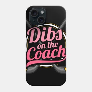 Dibs On The Coach - Girls Hockey Training Tee Phone Case