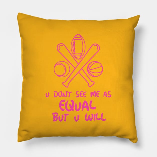 u don't see me as equal but you will Pillow by weegotu