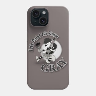 Let's Paint the Town Gray Phone Case