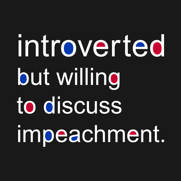 Introverts for Impeachment by NeddyBetty