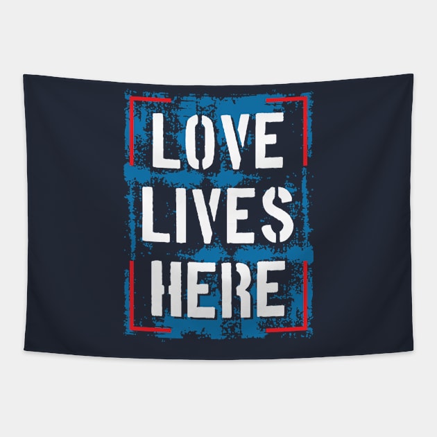 Love lives here Tapestry by Teefold