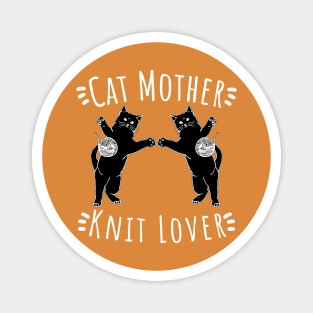 Cat Mother Knit Lover, Perfect Funny Cat and Knitting lovers Gift Idea Magnet