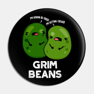 Grim Beans Funny Veggie Puns Pin