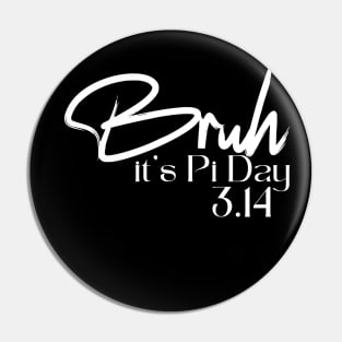 Bruh Pi Day 3.14 Pi Symbol Funny Pi Day Teachers Math Lovers Pin