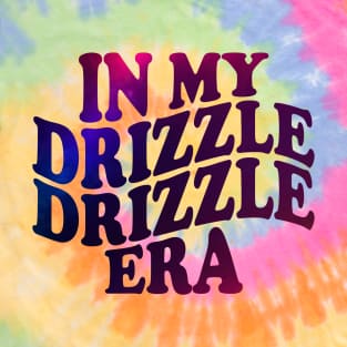 in my drizzle drizzle Era T-Shirt