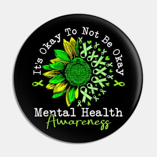 It's Okay To Not Be Okay Mental Health Awareness Pin