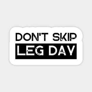 Don't Skip Leg Day Magnet