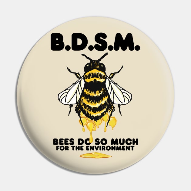 Bees Do So Much For The Environment Pin by darklordpug