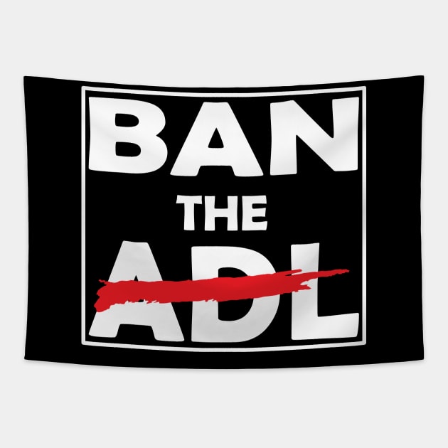 Ban The ADL Tapestry by DesignHND