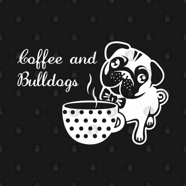 Cute Coffee and Bulldogs Quote by ArtedPool